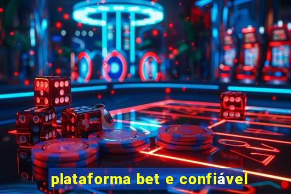 plataforma bet e confiável