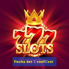 flecha bet 茅 confi谩vel