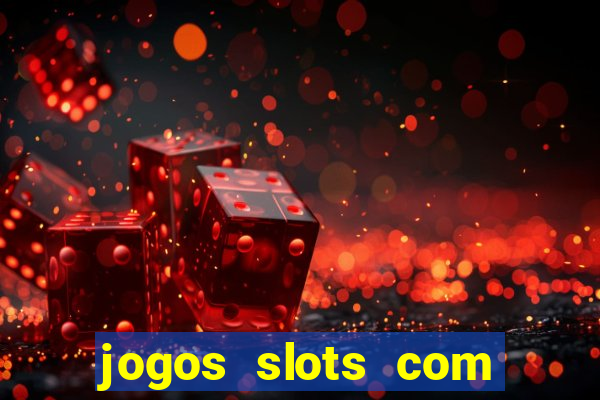 jogos slots com bonus de cadastro