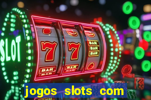 jogos slots com bonus de cadastro