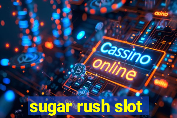 sugar rush slot