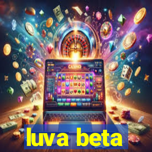 luva beta