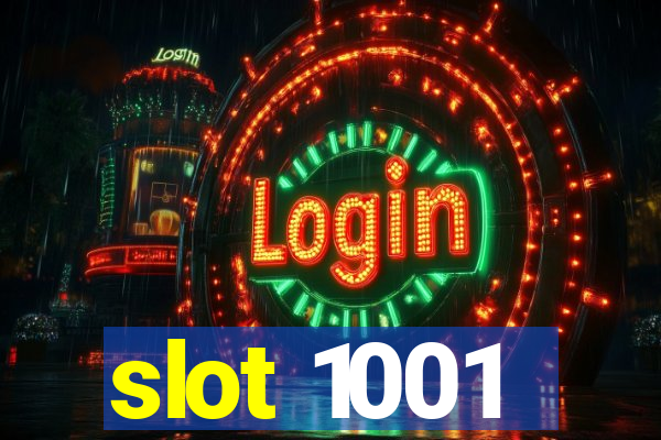 slot 1001