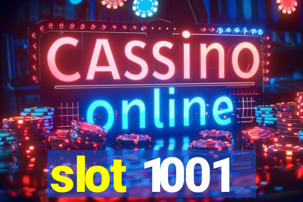 slot 1001