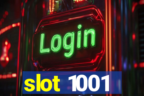 slot 1001