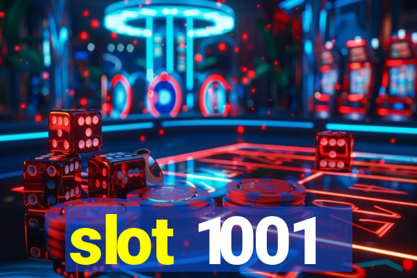 slot 1001