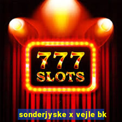 sonderjyske x vejle bk