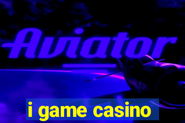 i game casino