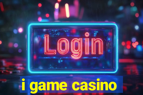 i game casino