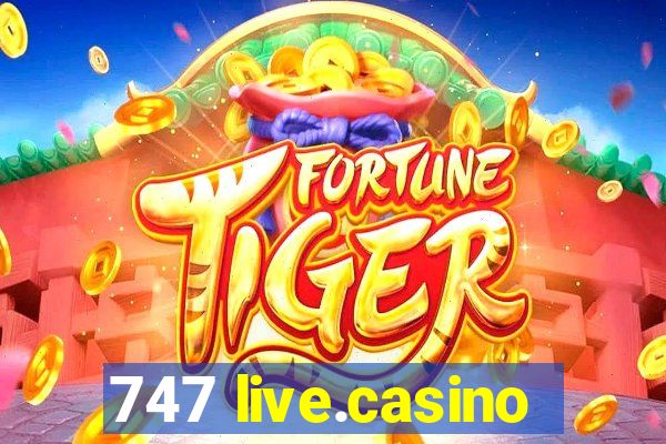 747 live.casino