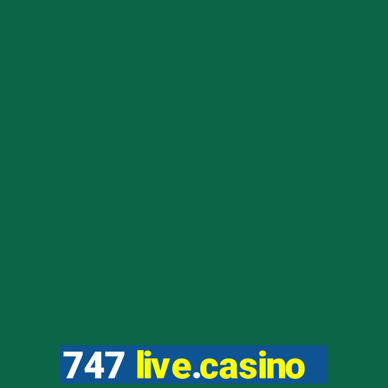 747 live.casino