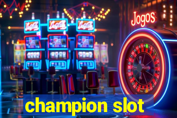 champion slot