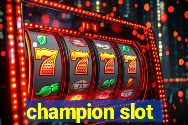 champion slot