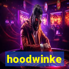 hoodwinke