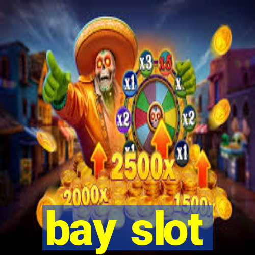 bay slot