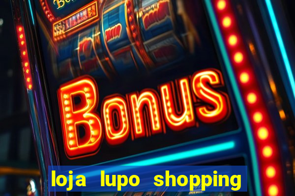 loja lupo shopping da bahia