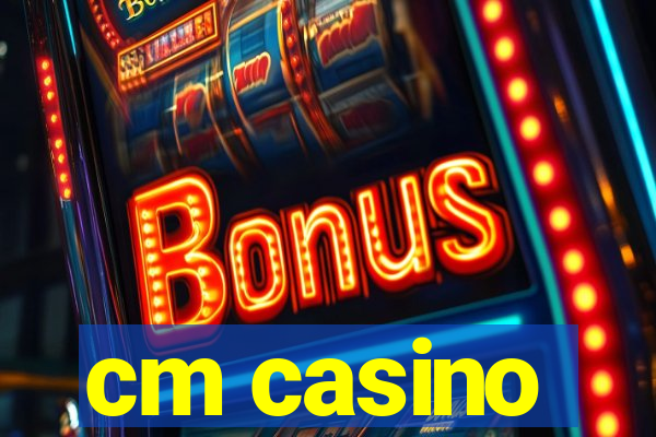 cm casino