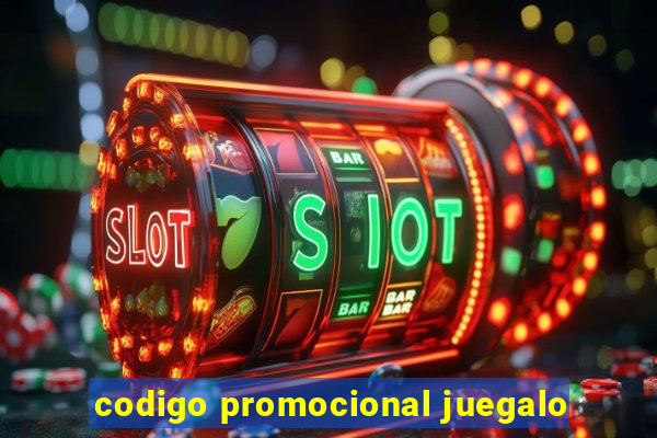 codigo promocional juegalo