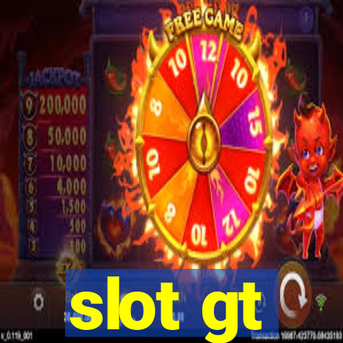 slot gt