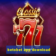 betobet app download