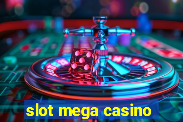 slot mega casino