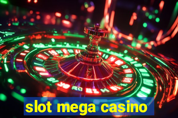 slot mega casino