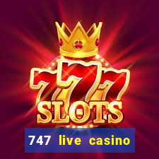 747 live casino login slot play app