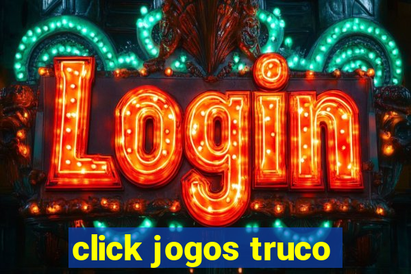 click jogos truco