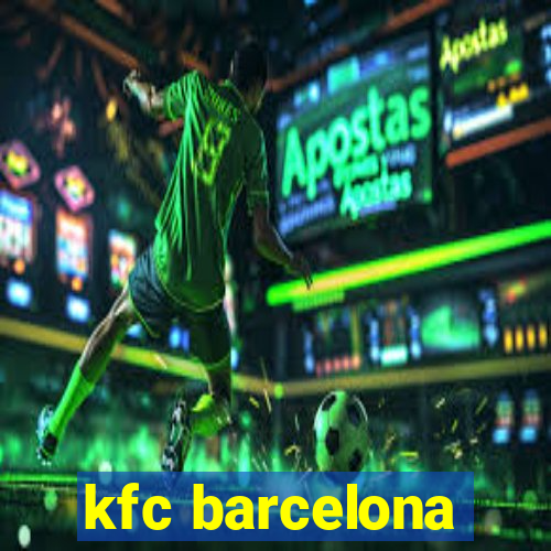 kfc barcelona