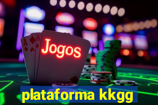 plataforma kkgg