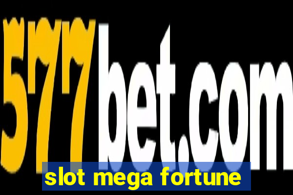 slot mega fortune