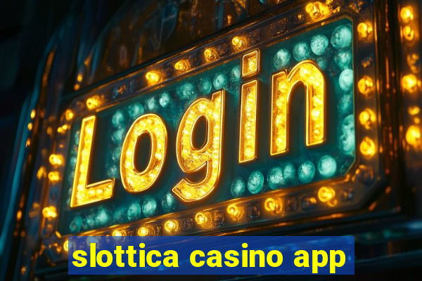 slottica casino app