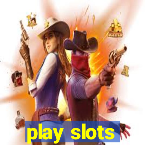 play slots