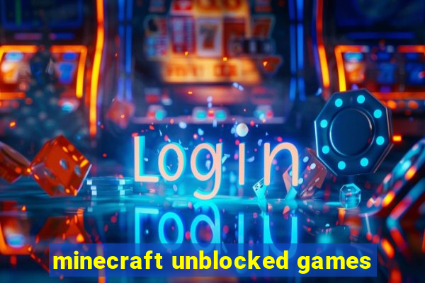 minecraft unblocked games