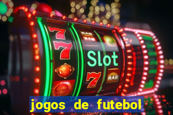 jogos de futebol para apostar hoje