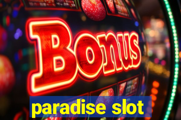 paradise slot