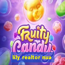 lily realtor nua