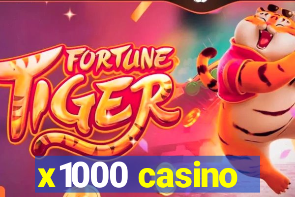 x1000 casino