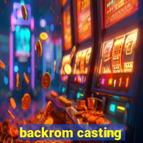 backrom casting