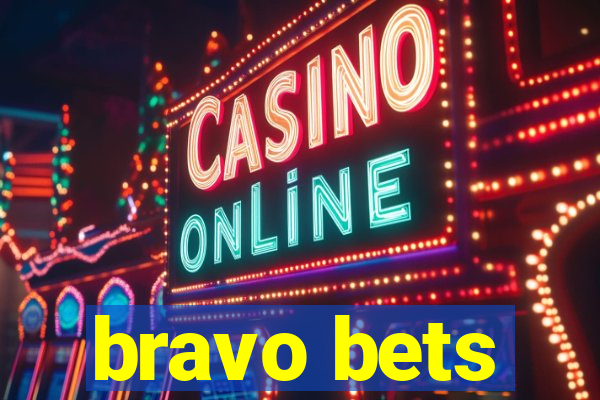 bravo bets