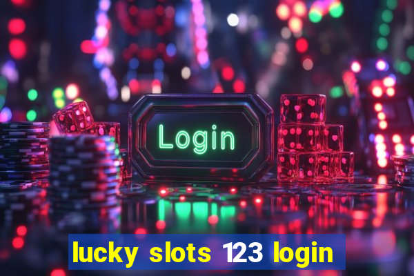 lucky slots 123 login