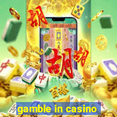 gamble in casino