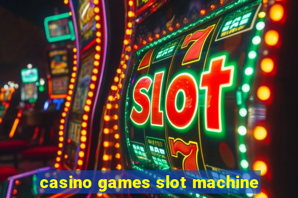 casino games slot machine