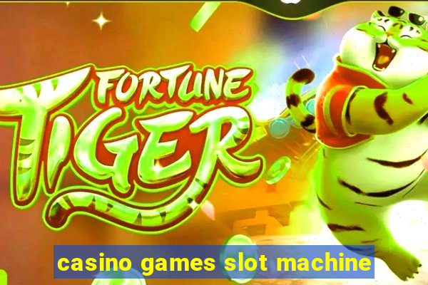 casino games slot machine