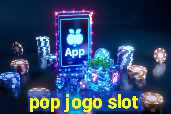 pop jogo slot