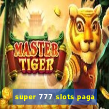 super 777 slots paga