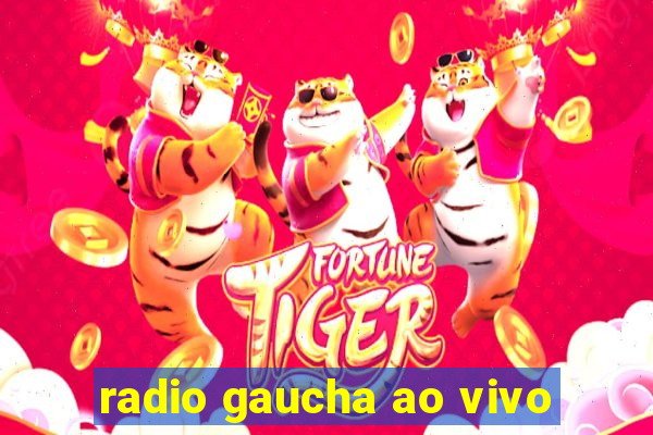 radio gaucha ao vivo