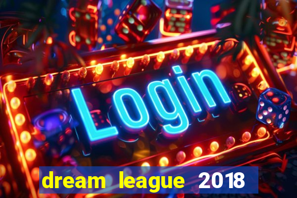 dream league 2018 dinheiro infinito