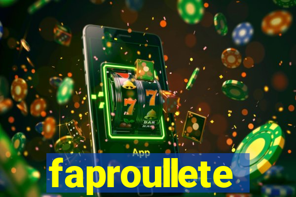 faproullete