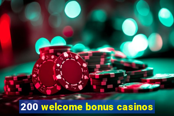 200 welcome bonus casinos